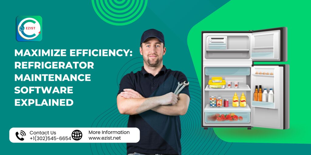 Maximize Efficiency: Refrigerator Maintenance Software Explained