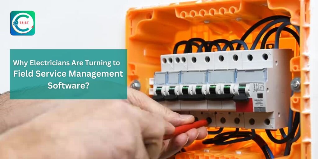 Why Electricians Are Turning to Field Service Management Software