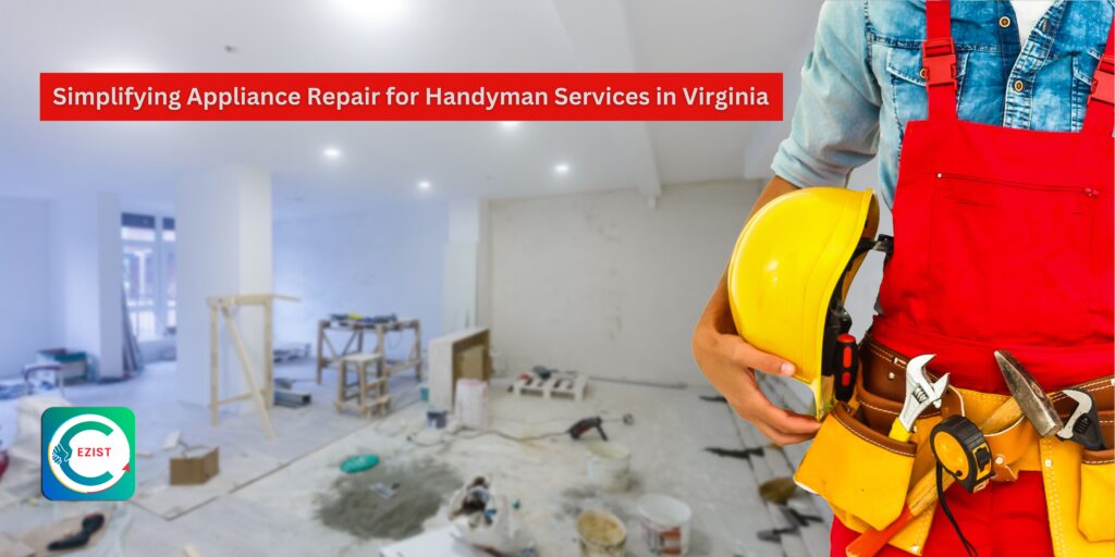 Simplifying Appliance Repair for Handyman Services in Virginia