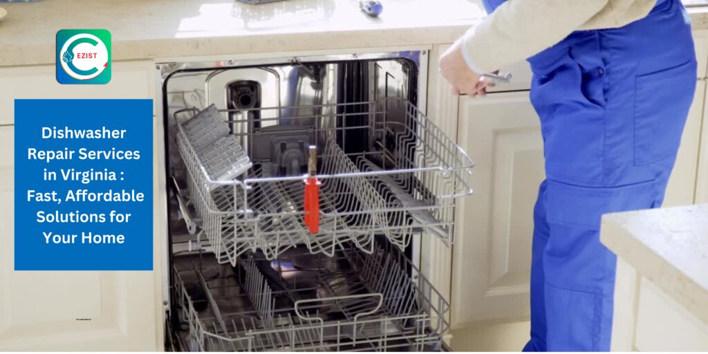 Dishwasher Repair Services in Virginia: Fast, Affordable Solutions for Your Home