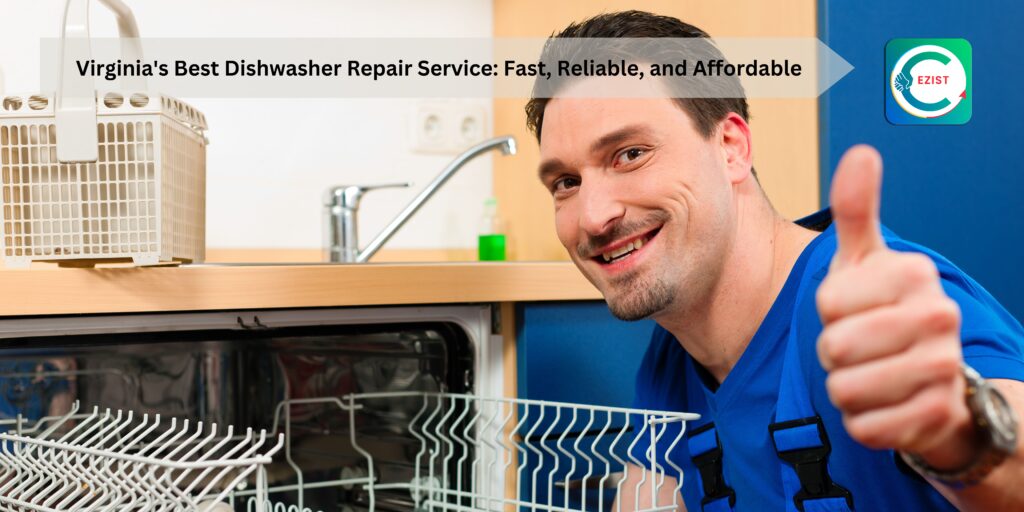 Virginia's Best Dishwasher Repair Service: Fast, Reliable, and Affordable