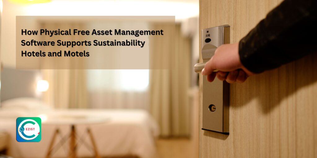 Physical Free Asset Management Software Supports Sustainability Hotels and Motels