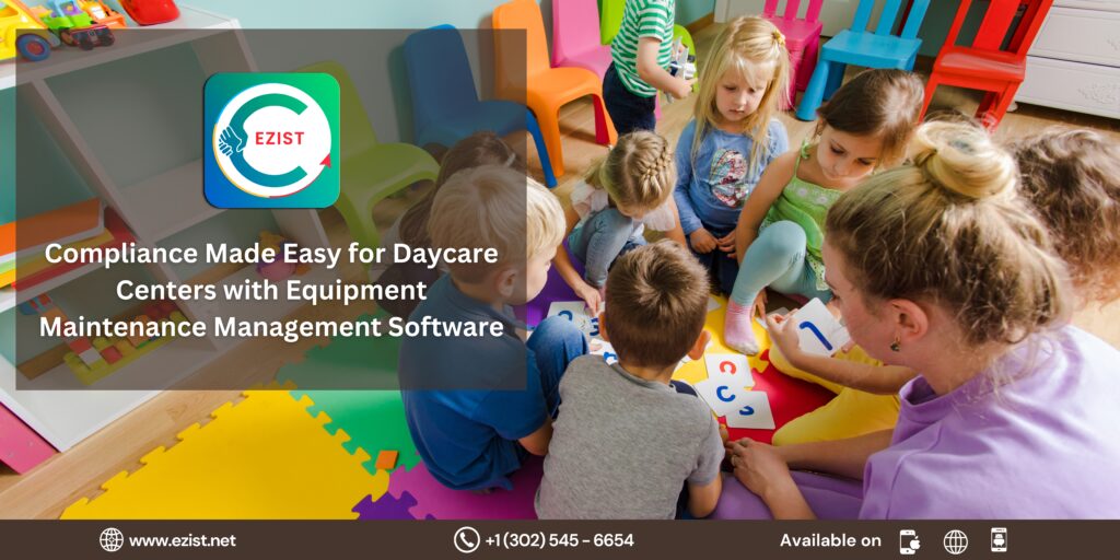 Daycare Centers with Equipment Maintenance Management Software