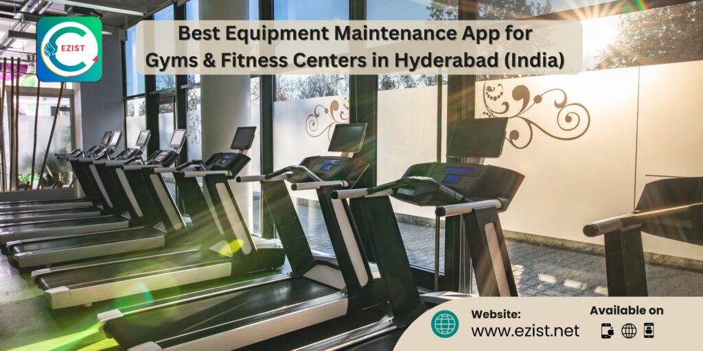 Best Equipment Maintenance App for Gyms & Fitness Centers in Hyderabad , India